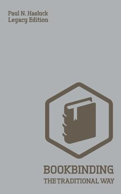 Bookbinding The Traditional Way (Legacy Edition)(English, Paperback, Hasluck Paul N)