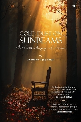 Gold Dust on Sunbeams - A short collection of poem(English, Paperback, Singh Avantika Vijay)