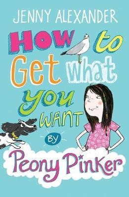 How To Get What You Want by Peony Pinker(English, Electronic book text, Alexander Jenny)