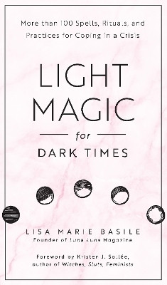 Light Magic for Dark Times(English, Hardcover, Basile Lisa Marie)