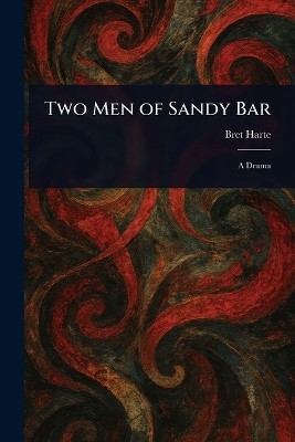 Two Men of Sandy Bar(English, Paperback, Harte Bret)
