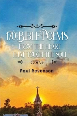 170 Poems from the Heart That Touch the Soul(English, Paperback, Revenson Paul J)