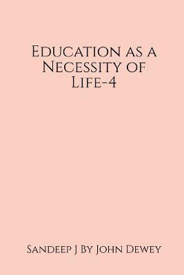 Education as a Necessity of Life-4(English, Paperback, J Sandeep)