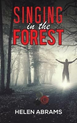 Singing in the Forest(English, Paperback, Abrams Helen)