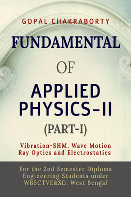 Fundamentals of Applied Physics–II (Part-I)(English, Paperback, GOPAL CHAKRABORTY)