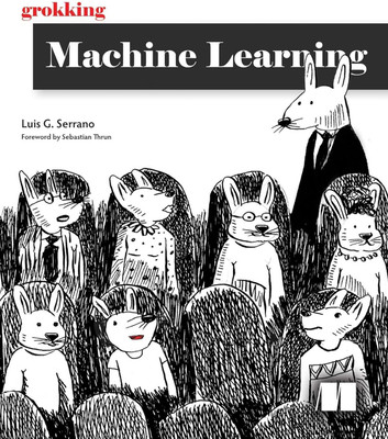 Grokking Machine Learning  - Grokking algorithms(Paperback, Serrano Luis)