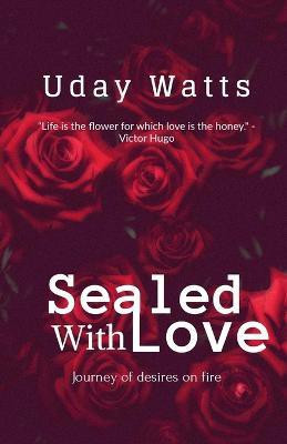 Sealed With Love(English, Paperback, Watts Uday)