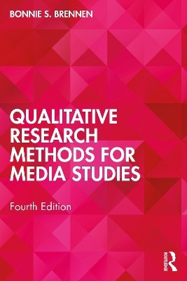 Qualitative Research Methods for Media Studies(English, Paperback, Brennen Bonnie S.)