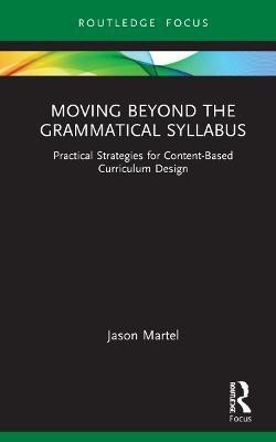 Moving Beyond the Grammatical Syllabus(English, Hardcover, Martel Jason)