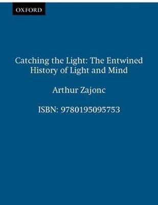 Catching the Light(English, Paperback, Zajonc Arthur)