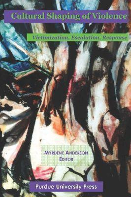 Cultural Shaping of Violence(English, Hardcover, Anderson Myrdene)