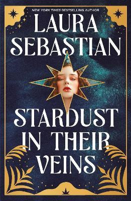 Stardust in their Veins(English, Paperback, Sebastian Laura)
