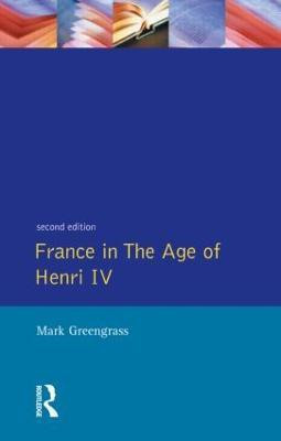 France in the Age of Henri IV(English, Paperback, Greengrass M.)