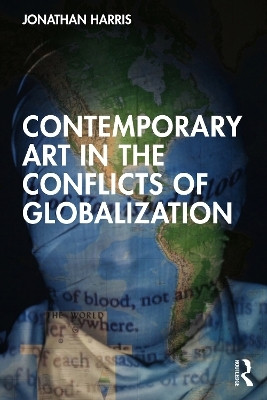 Contemporary Art in the Conflicts of Globalization(English, Paperback, Harris Jonathan)