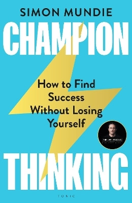 Champion Thinking(English, Hardcover, Mundie Simon)