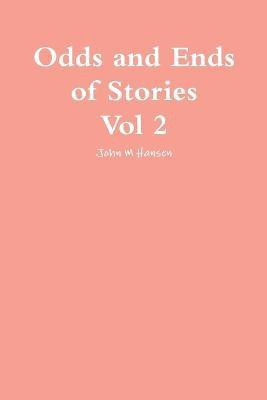 Odds and Ends of Stories Vol 2(English, Paperback, Hansen John M.)