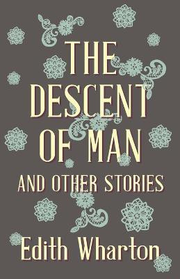 The Descent Of Man And Other Stories(English, Paperback, Wharton Edith)