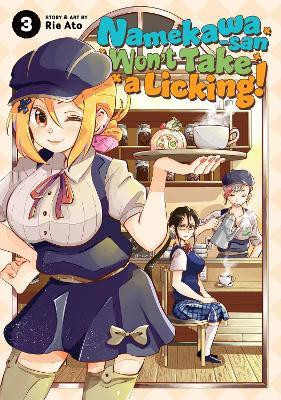 Namekawa-san Won't Take a Licking! Vol. 3(English, Paperback, Ato Rie)