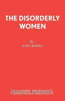 The Disorderly Women(English, Paperback, Bowen John)