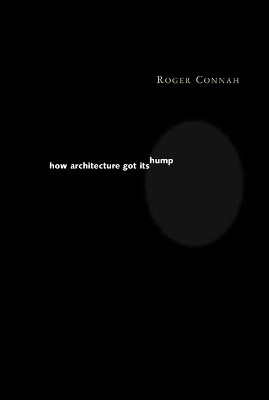 How Architecture Got Its Hump 1st  Edition(English, Paperback, Connah Roger)