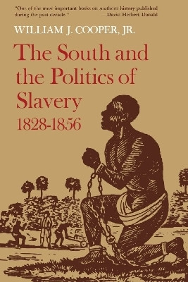 The South and the Politics of Slavery, 1828-1856(English, Paperback, Jr William J. Cooper)