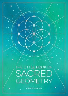 The Little Book of Sacred Geometry(English, Paperback, Carvel Astrid)