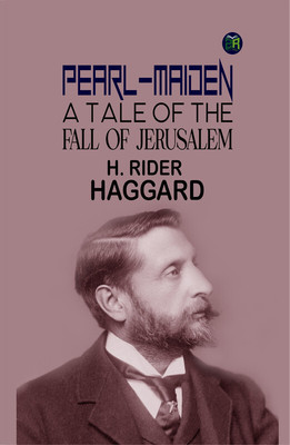 Pearl-Maiden: A Tale of the Fall of Jerusalem(Paperback, H. Rider Haggard)