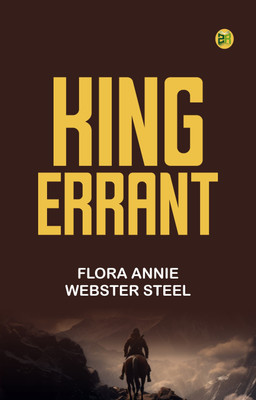 King-Errant(Paperback, Flora Annie Webster Steel)