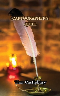 Cartographer's Quill(English, Paperback, Castlebury Thor)