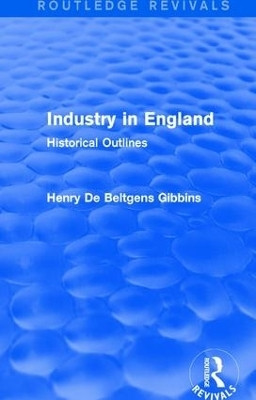Industry in England(English, Paperback, Gibbins Henry De Beltgens)