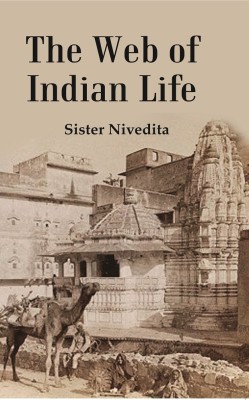 The Web of Indian Life(Paperback, Sister Nivedita)