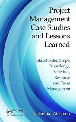 Project Management Case Studies and Lessons Learned(English, Paperback, Atesmen M. Kemal)