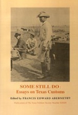 Some Still Do:Essays on Texas Customs(English, Paperback, unknown)