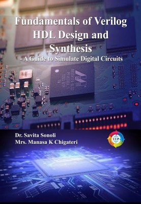 Fundamentals of Verilog HDL Design and Synthesis
A Guide to Simulate Digital Circuits(Paperback, Dr. Savita Sonoli, Mrs. Manasa K Chigateri)