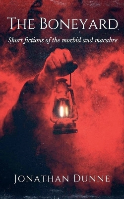 The Boneyard(English, Paperback, Dunne Jonathan)