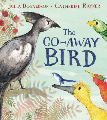 The Go-Away Bird(English, Paperback, Donaldson Julia)