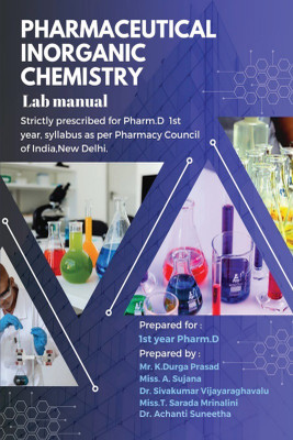 PHARMACEUTICAL INORGANIC CHEMISTRY Lab Manual(Paperback, Mr. K. Durga Prasad ,Ms. A. Sujana, Dr. Sivakumar Vijayaraghavalu)