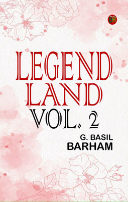 Legend Land, Vol. 2(Paperback, G. Basil Barham)