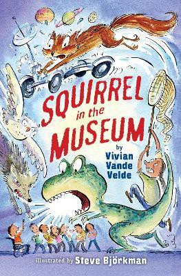 Squirrel in the Museum(English, Hardcover, Vande Velde Vivian)