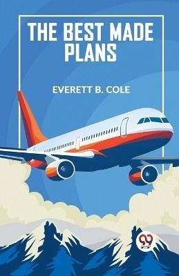 The Best Made Plans(English, Paperback, B Cole Everett)