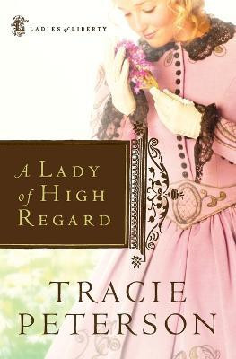 A Lady of High Regard(English, Paperback, Peterson Tracie)