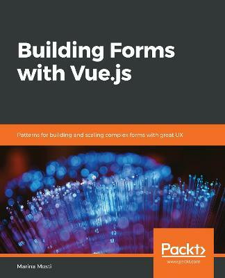 Building Forms with Vue.js(English, Paperback, Mosti Marina)