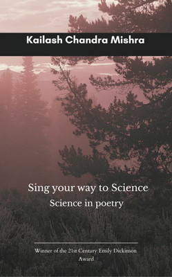 Sing your way to science Science in poetry(Paperback, Kailash chandra Mishra)