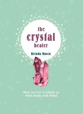 The Crystal Healer(English, Hardcover, Rosen Brenda)