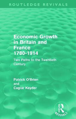 Economic Growth in Britain and France 1780-1914 (Routledge Revivals)(English, Paperback, O'Brien Patrick)