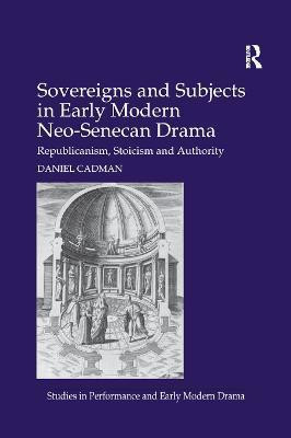 Sovereigns and Subjects in Early Modern Neo-Senecan Drama(English, Paperback, Cadman Daniel)