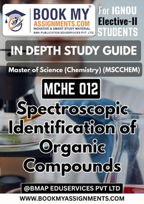 IGNOU MCHE 012 Spectroscopic Identification of Organic Compounds | MSCCHEM Elective-II Complete Study Guide [IDG] | 300–350 Pages | 80 GSM White Paper | Question Bank + PYQs(Paperback, BMA Publication)