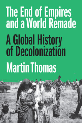 The End of Empires and a World Remade(English, Hardcover, Thomas Martin Professor)