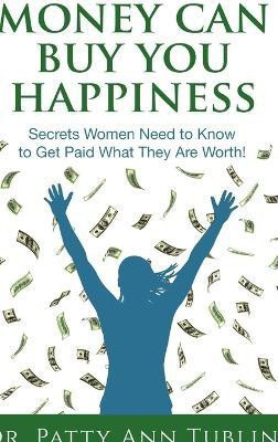 Money Can Buy You Happiness(English, Hardcover, Tublin Patty Ann)