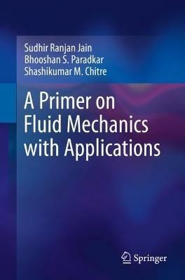 A Primer on Fluid Mechanics with Applications(English, Paperback, Jain Sudhir Ranjan)